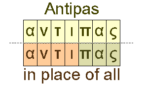 Antipas and in place of all