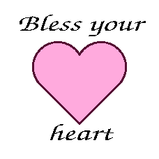 Bless your heart