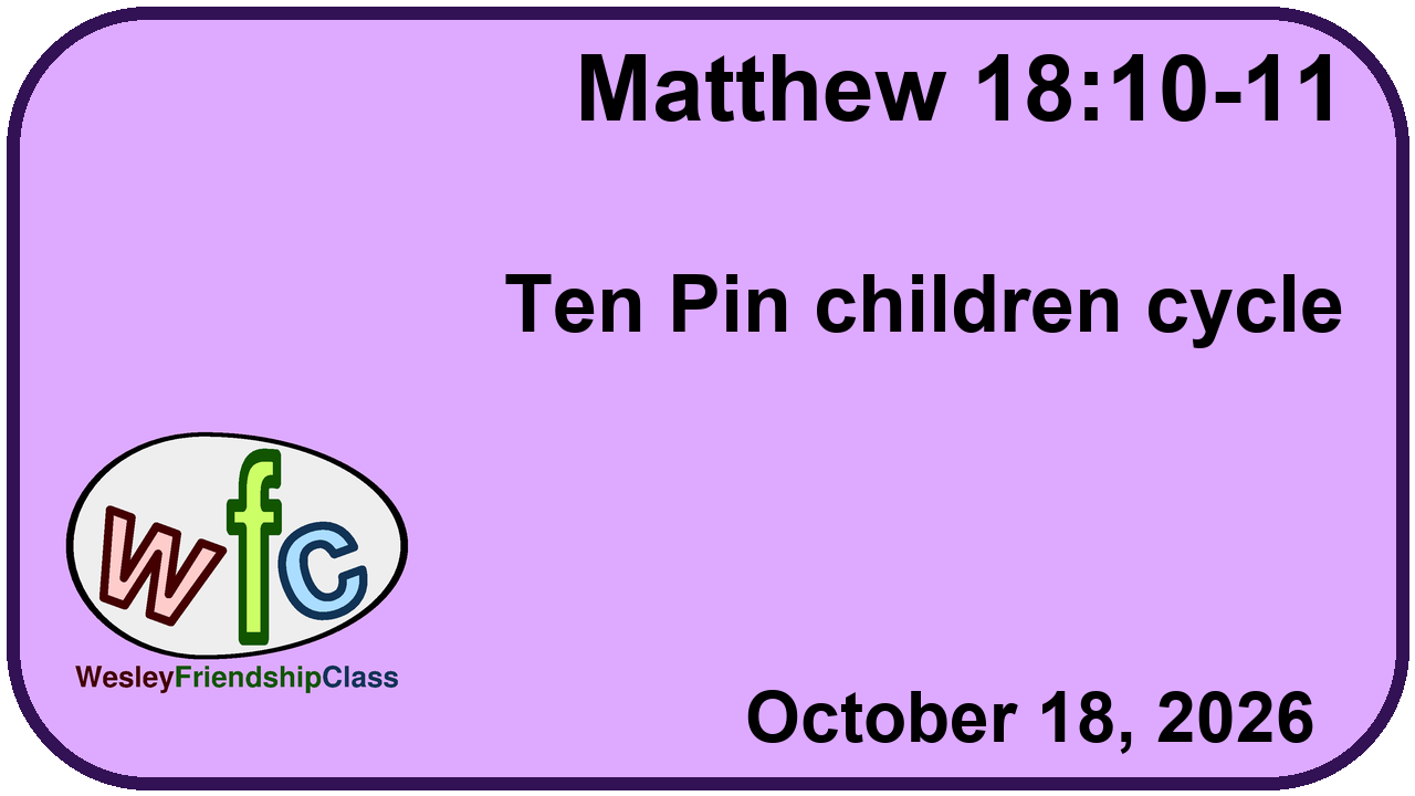 Matthew 18:10-11 : Ten Pin children cycle