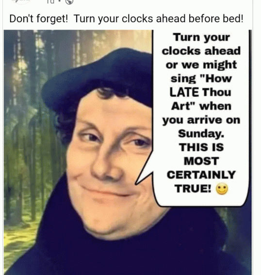 Martin Luther: How Late Thou Art